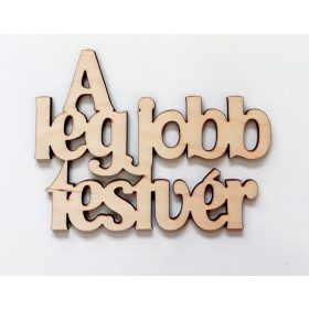 +Fa felirat " A legjobb testvér"  10cm 32625