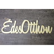 Natúr fa - "Édes otthon" felirat 31,5cm – festéshez, dekorációhoz