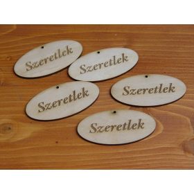   Natúr fa - "Szeretlek" gravírozott ovál táblák  4x8cm 5db/csomag
