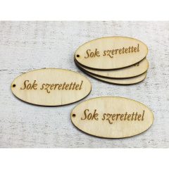   Natúr fa -"Sok szeretettel" gravírozott ovál tábla 4x8cm 5db/csomag