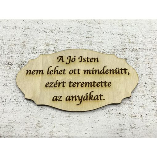 Natúr fa - Tábla "A jó Isten nem lehet...