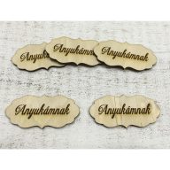 Natúr fa - "Anyukámnak" fodros tábla 5db/csomag – anyák napi dekorációhoz