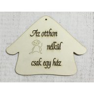 Házikó " Az otthon kutya nélkül csak egy ház" – festéshez, dekorációhoz