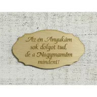 Natúr fa - Tábla " Az én Anyukám sok dolgot tud,de a Nagymamám mindent!" – anyák napi dekorációhoz