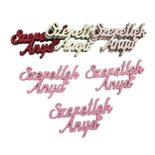 Fa felirat - "Szeretlek Anya" felirat 9,5cm 3db/csomag - Málna