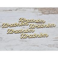 Natúr fa - "Köszönöm" felirat 9cm 5db/csomag – festéshez, dekorációhoz