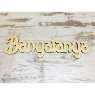 Natúr fa - "Banyatanya" felirat 18cm – festéshez, dekorációhoz