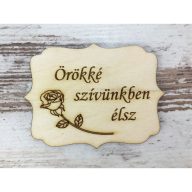 Natúr fa - "Örökké szívünkben élsz" tábla 8x6cm – kegyeleti dekorációhoz