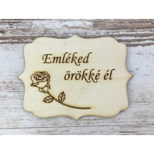 Natúr fa - "Emléked örökké él" tábla 8x6cm