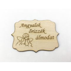   Natúr fa - "Angyalok őrizzék álmodat" tábla 8x6cm