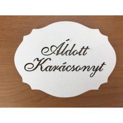   Natúr fa - "Áldott Karácsonyt" kiesős tábla fehér 7,5x10cm