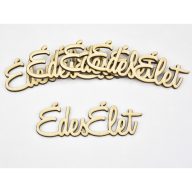 Natúr fa - "Édes Élet" felirat 10cm 5db/csomag – festéshez, dekorációhoz