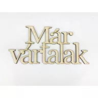 Natúr fa - "Már vártalak" felirat koszorúra 9,5x20cm – kreatív dekorációhoz