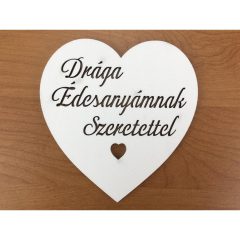   Fa - "Drága Édesanyámnak Szeretettel" szív fehér 10cm