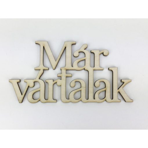 Natúr fa - "Már vártalak" felirat koszorúra 7x14cm