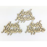 Natúr fa - "Apák Napjára" felirat 6x8,3cm 3db/csomag – festéshez, dekorációhoz