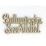 Natúr fa -"Ballagásodra Szeretettel" felirat – ballagási ajándékokhoz