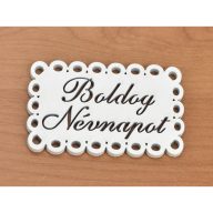 Fa - "Boldog Névnapot" csipkés tábla fehér – festéshez, dekorációhoz