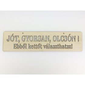 Natúr fa - "JÓT, GYORSAN, OLCSÓN!..." tábla