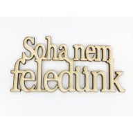 Natúr fa - "Soha nem feledünk" felirat koszorúra 7x14cm – kegyeleti dekorációhoz