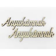 Natúr fa - "Anyukámnak" felirat 4,5x13cm 2db/csomag – anyák napi dekorációhoz