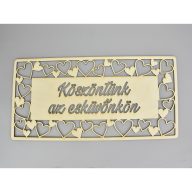 Natúr fa - "Köszöntünk az esküvönkön" tábla 49,5cm – esküvői dekorációhoz