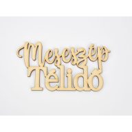 Natúr fa - Meseszép télidő felirat 13,5cm – koszorúhoz, asztaldíszhez