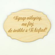 Natúr fa - Szülőköszöntő tábla "Tegnap vőlegény, ma férj,.." 13,5cm – esküvői dekorációhoz